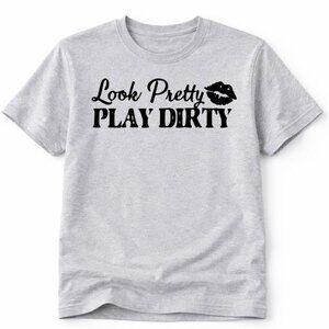 Play Dirty Custom Graphic T Shirt Trendy Boutique Style Tee Womens Gray